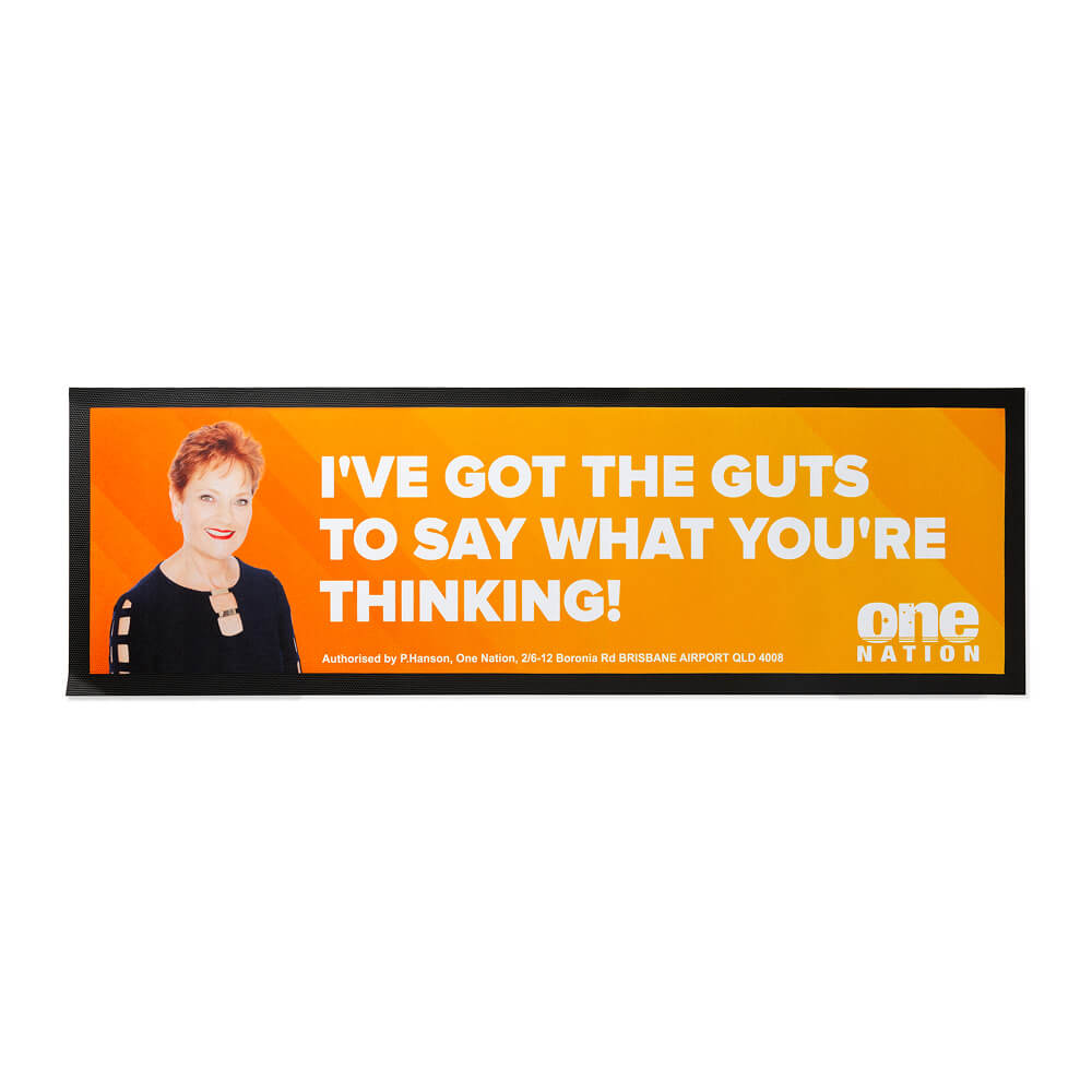 Orange One Nation bar runner with Pauline Hanson and “I’ve got the guts to say what you’re thinking!”
