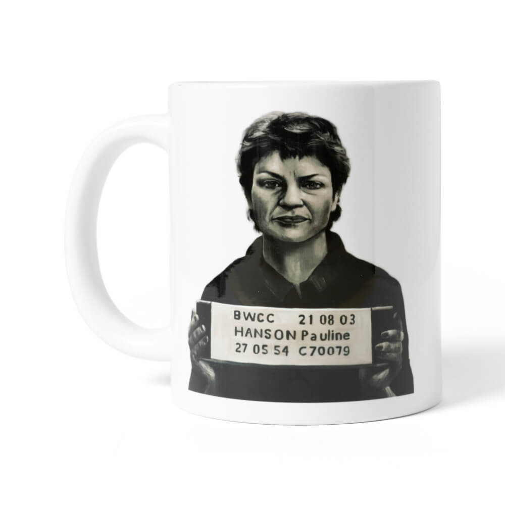 White 11oz mug with a black-and-white mugshot-style image of Pauline Hanson