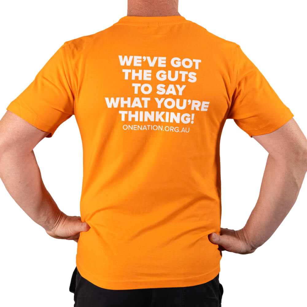 Back of the orange One Nation T-shirt reading “We’ve got the guts to say what you’re thinking!”