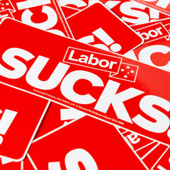 Close-up of the red “Labor SUCKS!” bumper sticker
