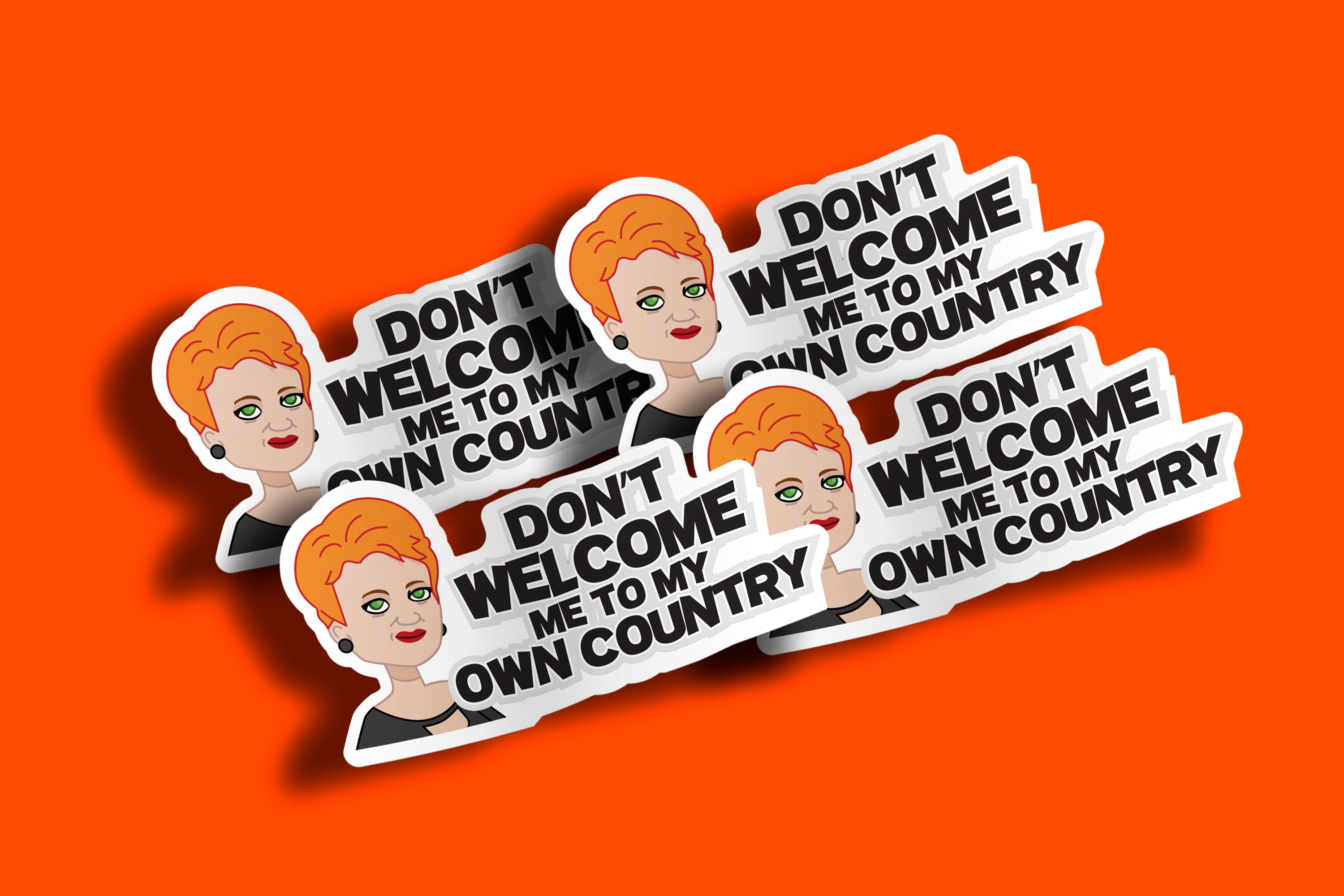Don't Welcome Me To My Own Country Sticker