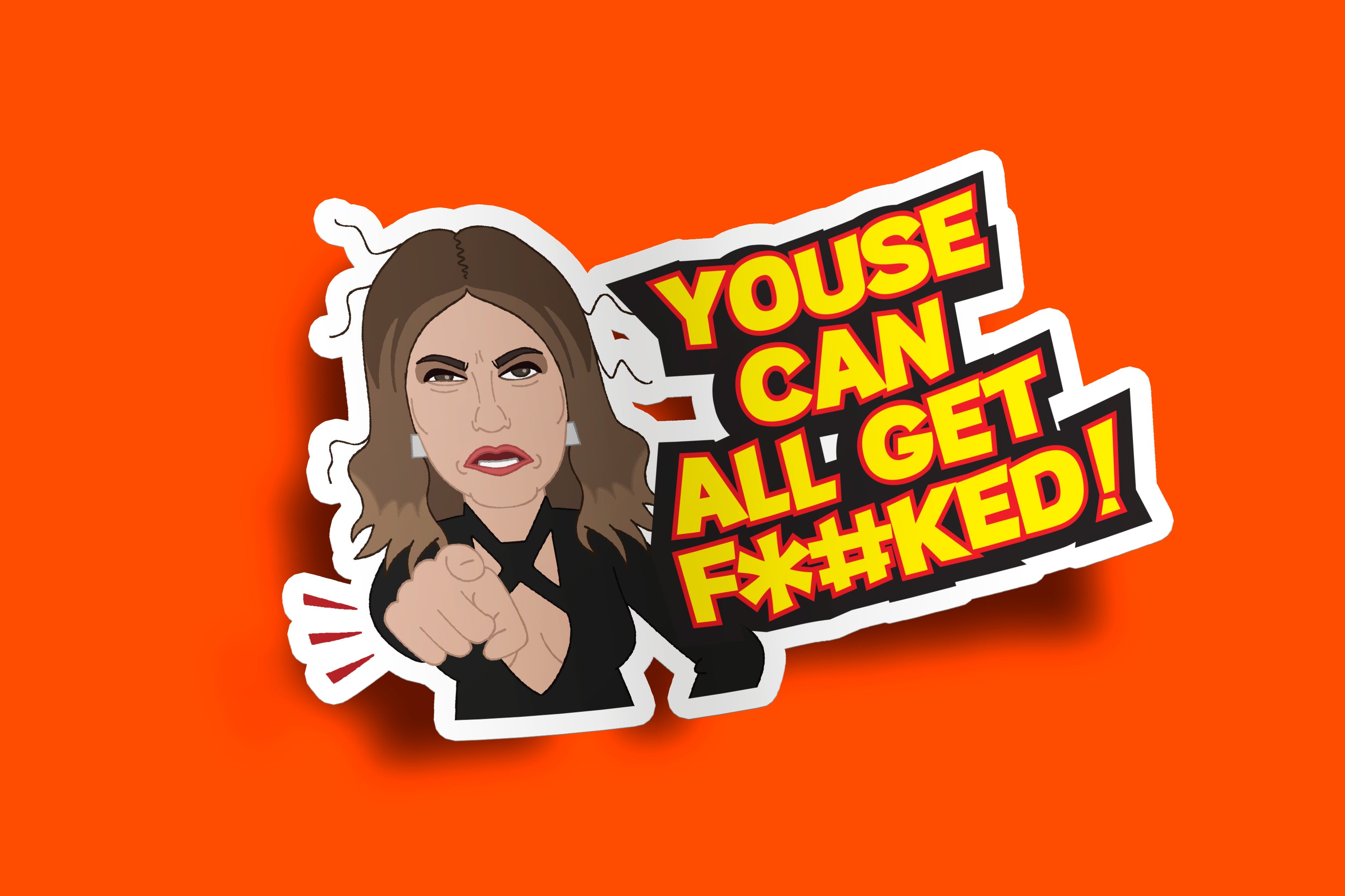 "Youse Can All Get F**ked" Lidia Stickers